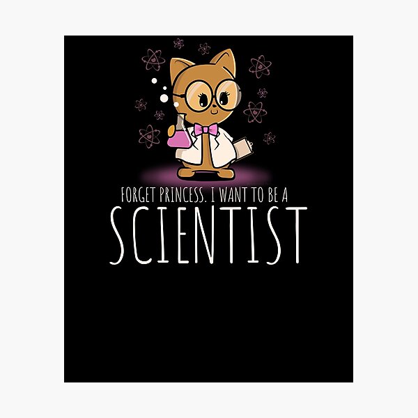 Item preview, Forget Princess. I Want To Be A Scientist designed and sold by Nerd Shizzle.