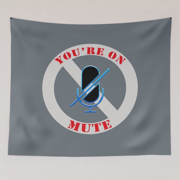 Item preview, YOU'RE ON MUTE designed and sold by dacdibac.