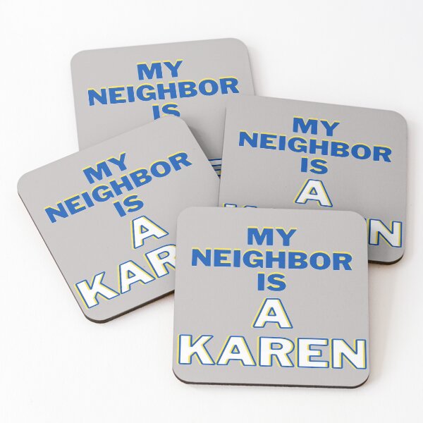 Item preview, My Neighbor Is A Karen  designed and sold by Danyell369.