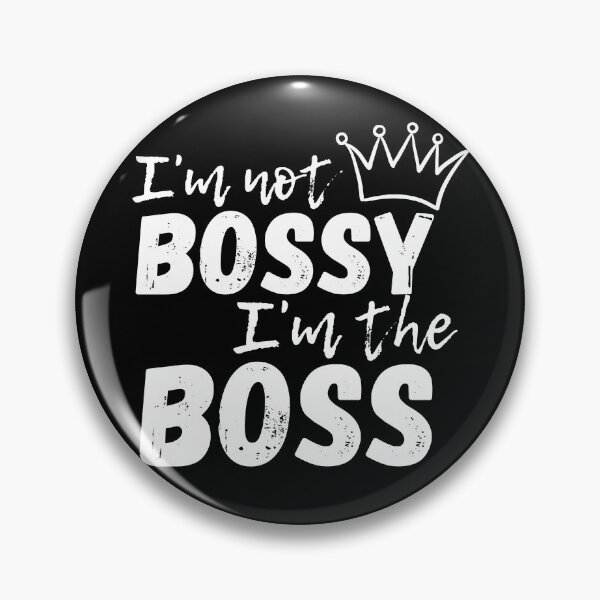 Item preview, I'm Not Bossy I'm The Boss designed and sold by m95sim.
