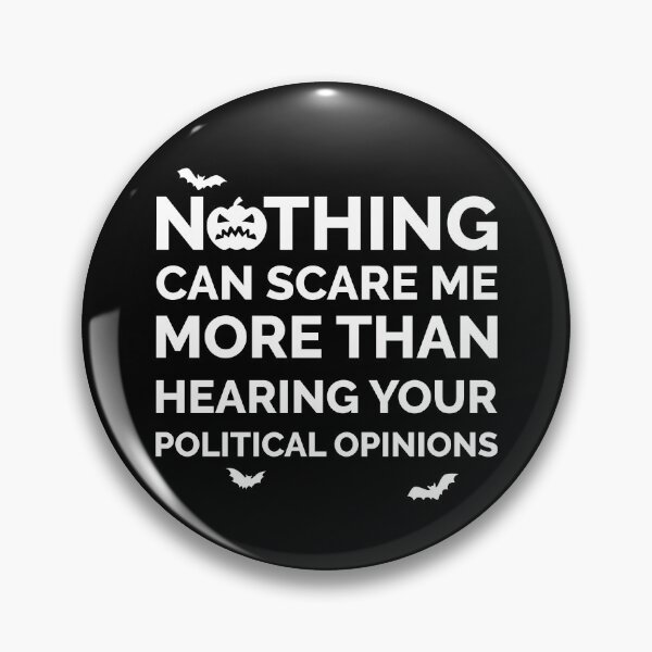 Item preview, NOTHING CAN SCARE ME MORE THAN POLITICS FUNNY HALLOWEEN designed and sold by TheFirstOne.