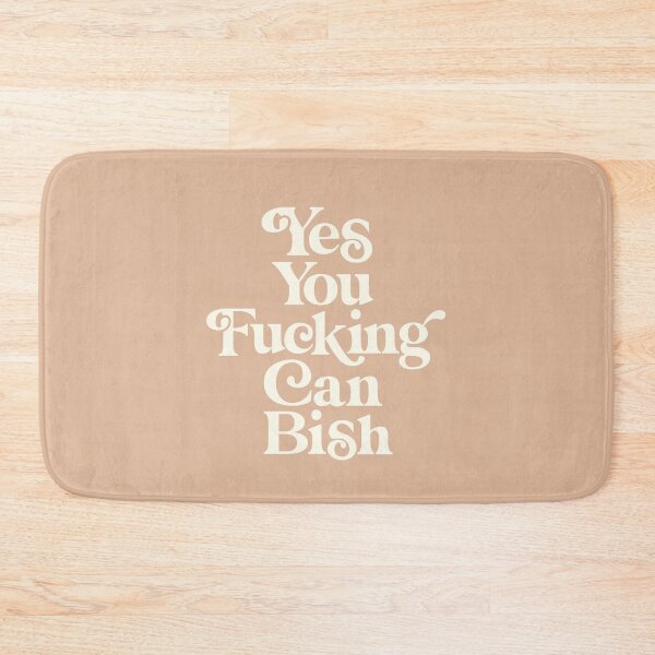 Item preview, Yes You Fucking Can Bish designed and sold by MotivatedType.