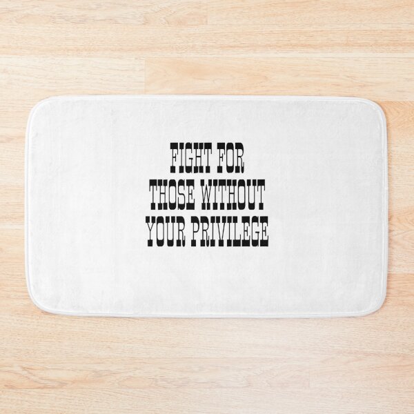 Item preview, Fight for those without your privilege designed and sold by ihebwkqh17.