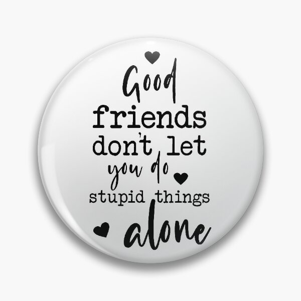 Item preview, Good Friends Quote Typography Stupid Things designed and sold by kristinedesigns.
