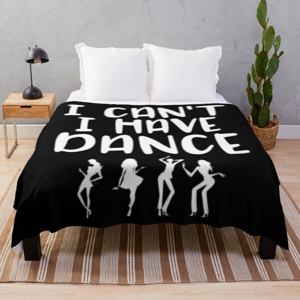 Item preview, I Cant I Have Dance designed and sold by TopDawgDesigns.