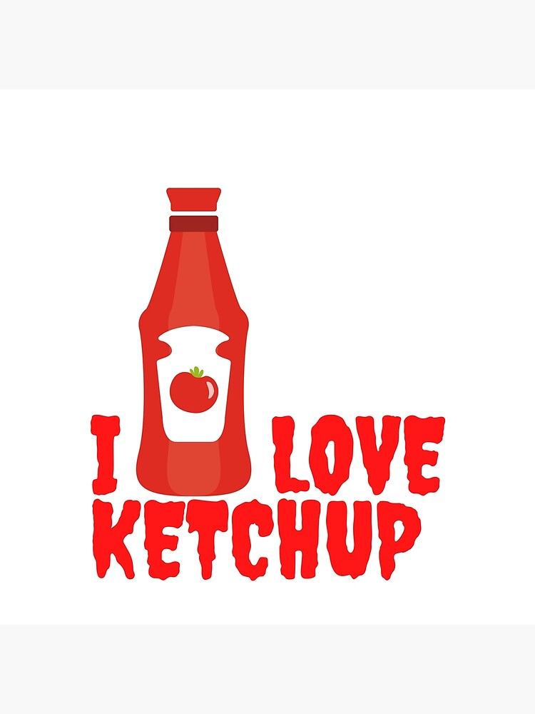 "ketchup lovers" Poster by Reggie222325 Redbubble