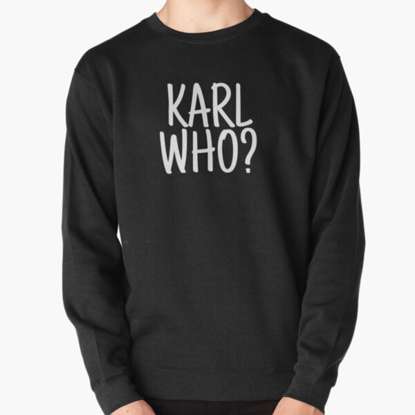 Karl who? karl lagerfeld Pullover Sweatshirt