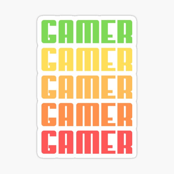 Gamer, Gamer, Gamer Sticker