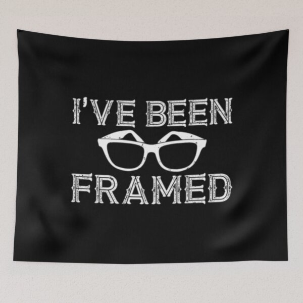 Item preview, I've Been Framed designed and sold by TopDawgDesigns.