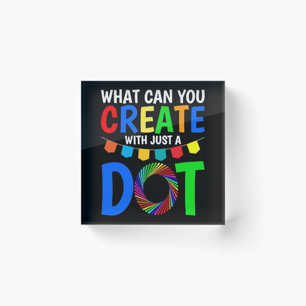 Item preview, What Can You Create With Just A Dot Great International Dot Day 2020 designed and sold by naworas.