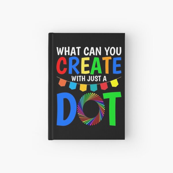 Item preview, What Can You Create With Just A Dot Great International Dot Day 2020 designed and sold by naworas.