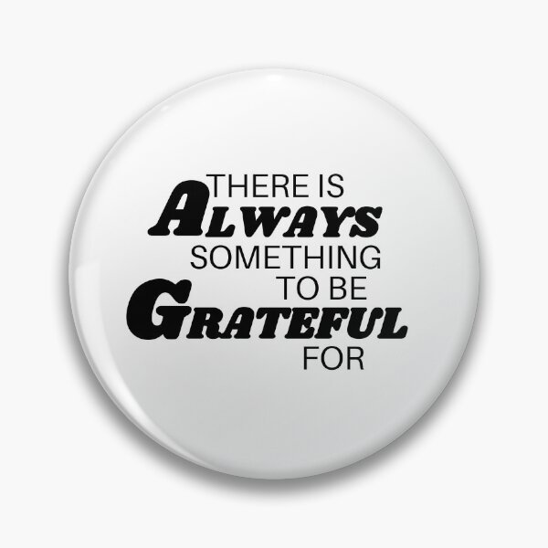 Item preview, There is always something to be grateful for designed and sold by TrinityGIRL.