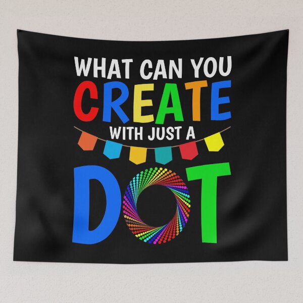 Item preview, What Can You Create With Just A Dot Great International Dot Day 2020 designed and sold by naworas.