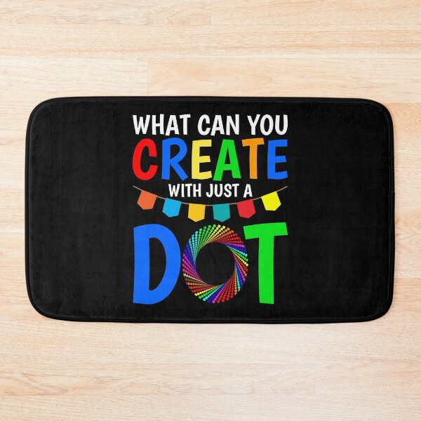 Item preview, What Can You Create With Just A Dot Great International Dot Day 2020 designed and sold by naworas.
