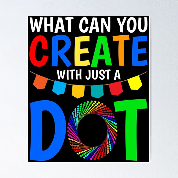 Item preview, What Can You Create With Just A Dot Great International Dot Day 2020 designed and sold by naworas.