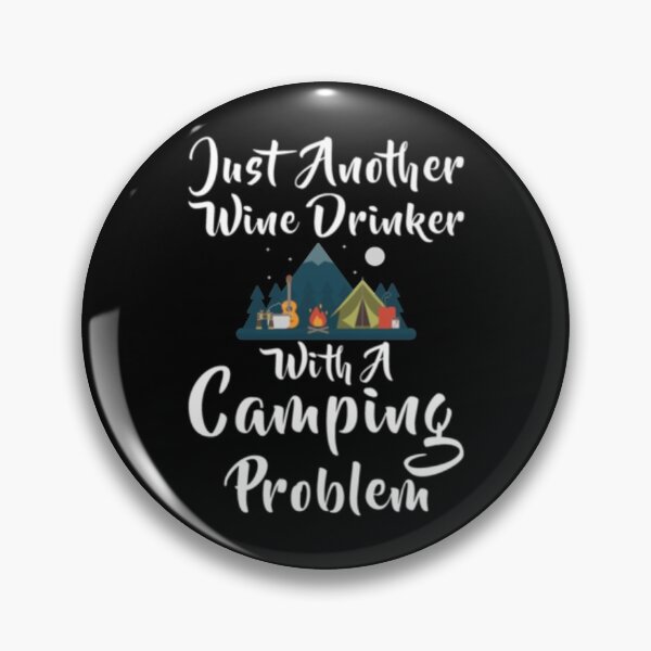 Item preview, Just Another Wine Drinker With A Camping Problem designed and sold by TopDawgDesigns.