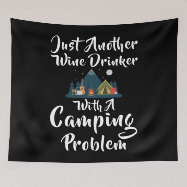 Item preview, Just Another Wine Drinker With A Camping Problem designed and sold by TopDawgDesigns.
