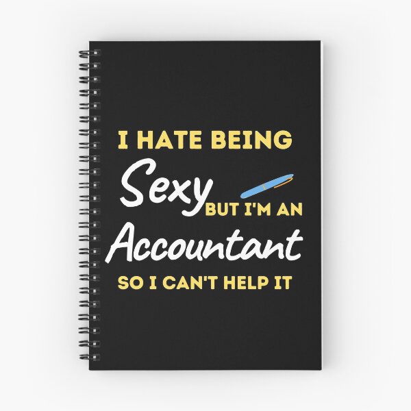 Item preview, I Hate Being Sexy But I'm An Accountant So I Can't Help It designed and sold by bifkee19.