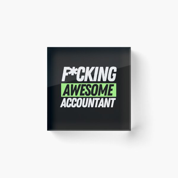 Item preview, F*cking Awesome Accountant designed and sold by bifkee19.