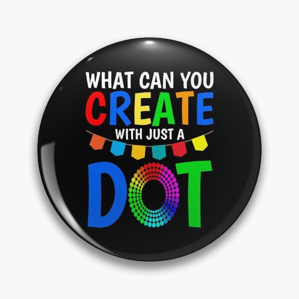 Item preview, What Can You Create With Just A Dot Cool International Dot Day 2020 designed and sold by naworas.