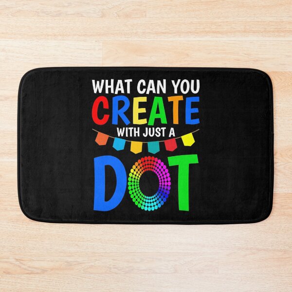 Item preview, What Can You Create With Just A Dot Cool International Dot Day 2020 designed and sold by naworas.