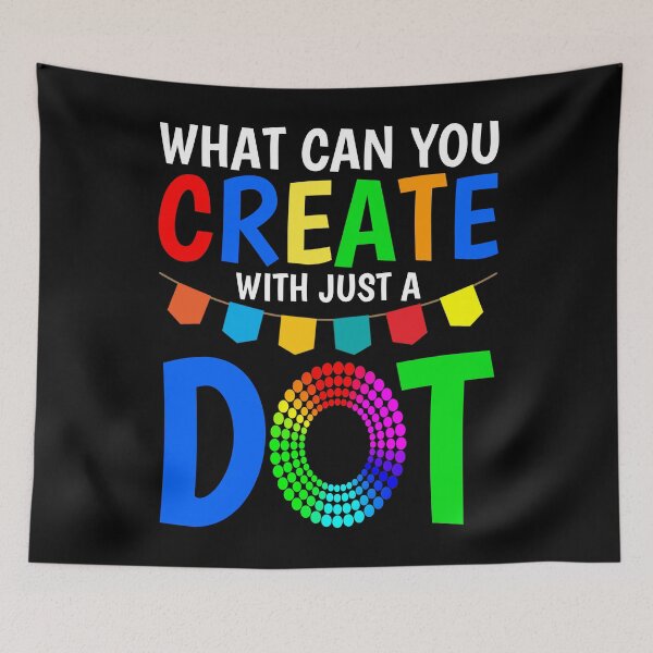 Item preview, What Can You Create With Just A Dot Cool International Dot Day 2020 designed and sold by naworas.