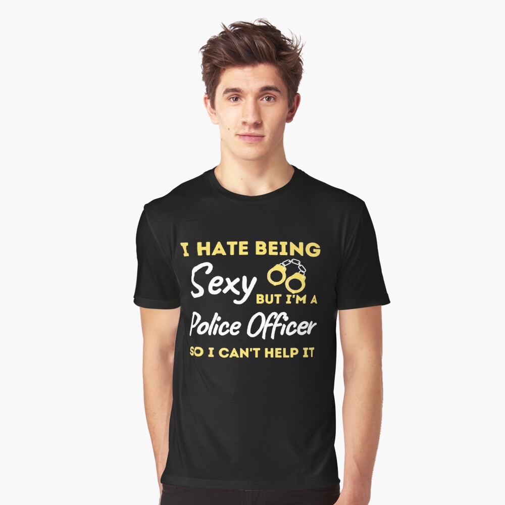 I hate being sexy but I'm a police officer - Funny cop mug gift policeman  joke