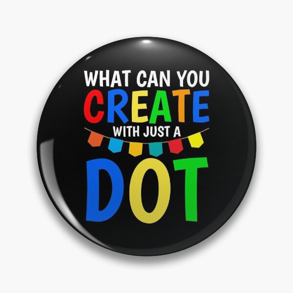 Item preview, What Can You Create With Just A Dot Cool International Dot Day 2020 designed and sold by naworas.