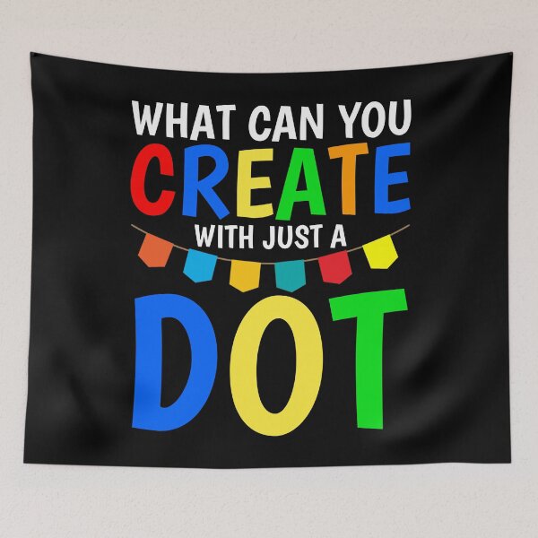 Item preview, What Can You Create With Just A Dot Cool International Dot Day 2020 designed and sold by naworas.