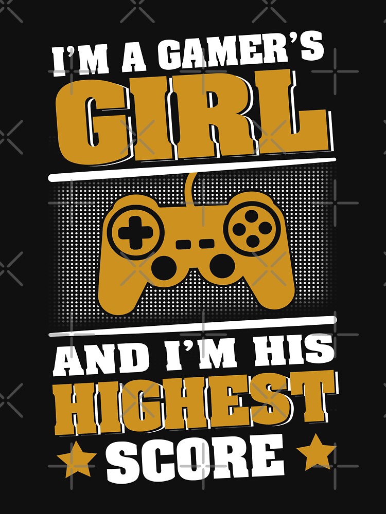 Funny Gamer Girl I Am His Highest Score Design by NextLVLShirts