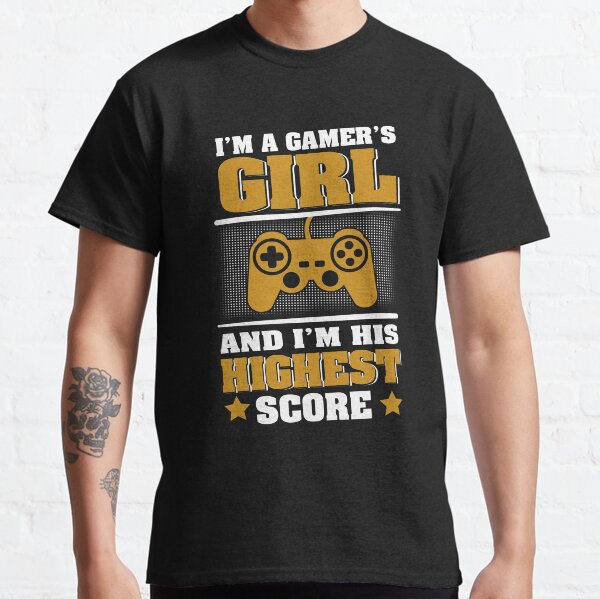 Funny Gamer Girl I Am His Highest Score Design Classic T-Shirt