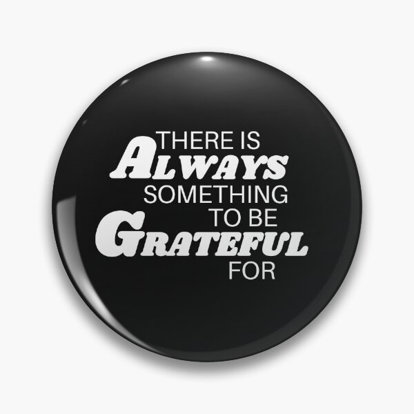 Item preview, There is always something to be grateful for designed and sold by TrinityGIRL.