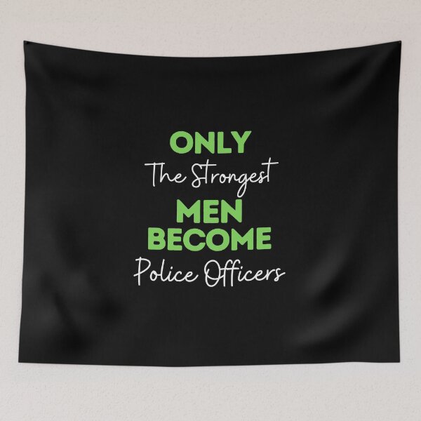 Item preview, Only The Strongest Men Become Police Officers designed and sold by bifkee19.