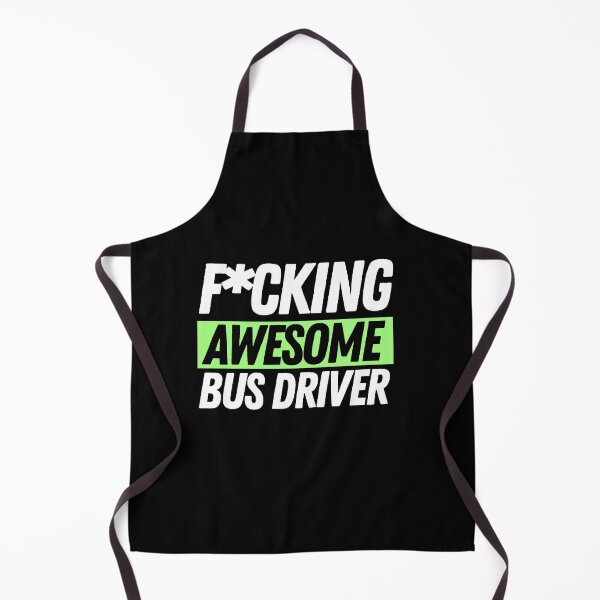 Item preview, F*cking Awesome Bus Driver designed and sold by bifkee19.