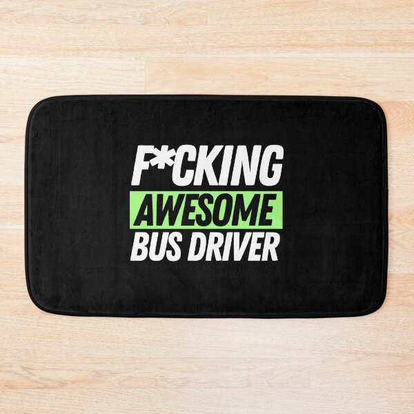 Item preview, F*cking Awesome Bus Driver designed and sold by bifkee19.