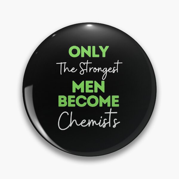 Item preview, Only The Strongest Men Become Chemists designed and sold by bifkee19.