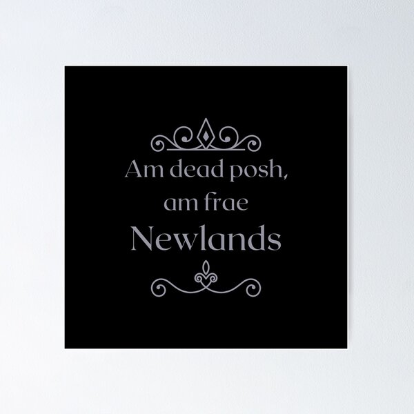 Item preview, Am dead posh, am frae Newlands | Scottish Borders designed and sold by yourscotborders.