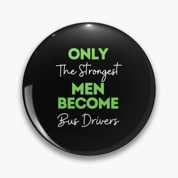 Item preview, Only The Strongest Men Become Bus Drivers designed and sold by bifkee19.
