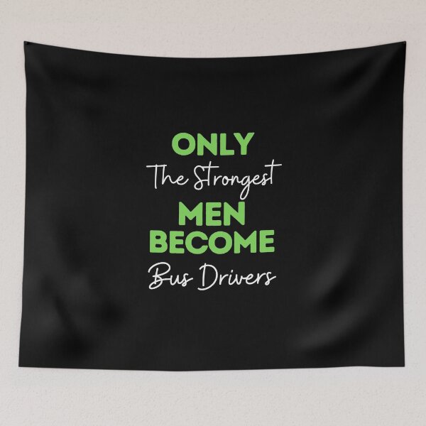 Item preview, Only The Strongest Men Become Bus Drivers designed and sold by bifkee19.