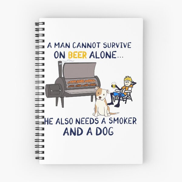 Item preview, A man cannot survive on beer alone He also needs a smoker and a dog designed and sold by EstherDuncan.