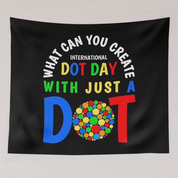 Item preview, What Can You Create With Just A Dot Perfect International Dot Day 2020 designed and sold by naworas.