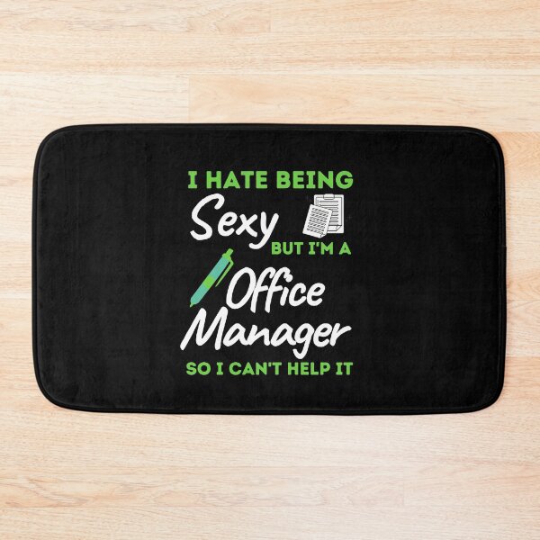 Item preview, I Hate Being Sexy But I'm A Office Manager So I Can't Help It designed and sold by bifkee19.