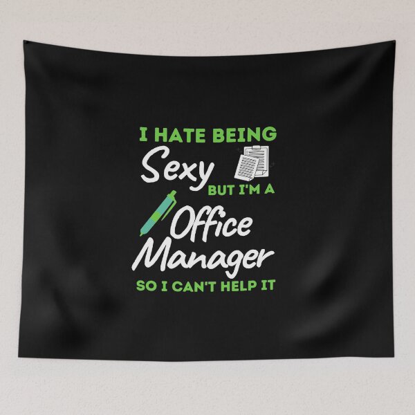 Item preview, I Hate Being Sexy But I'm A Office Manager So I Can't Help It designed and sold by bifkee19.