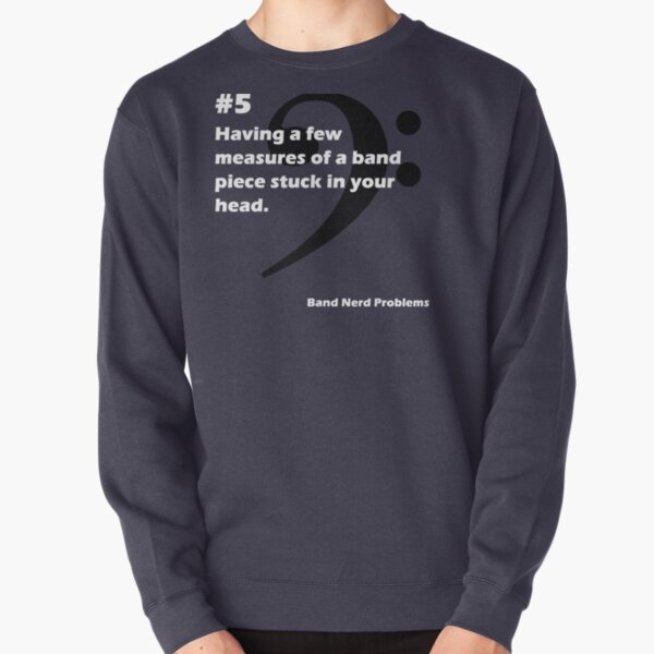 Band Nerd Problems Sweatshirts Hoodies Redbubble