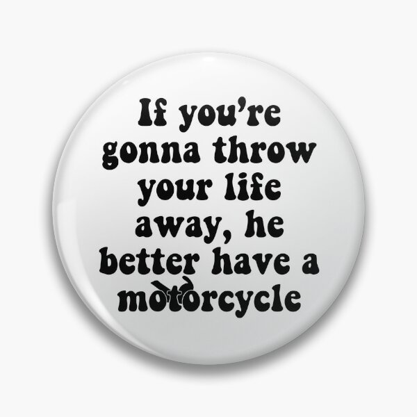 Item preview, He Better Have A Motorcycle  designed and sold by katiemarie2013.