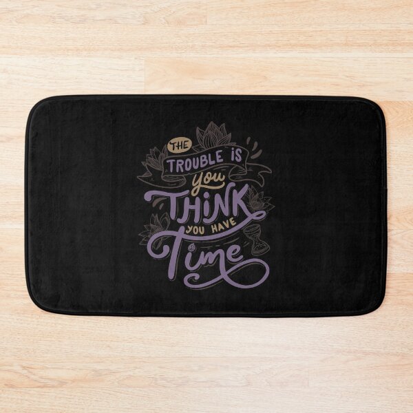 Item preview, The trouble is, you think you have time designed and sold by Tobe Fonseca®.