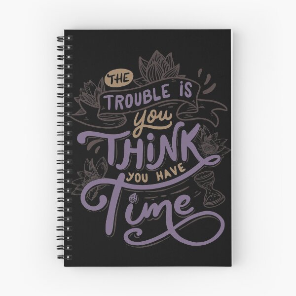 Item preview, The trouble is, you think you have time designed and sold by Tobe Fonseca®.