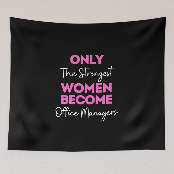 Item preview, Only The Strongest Women Become Office Managers designed and sold by bifkee19.