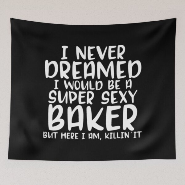 Item preview, Super Sexy Baker designed and sold by TopDawgDesigns.