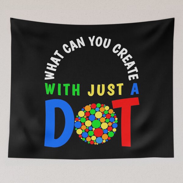 Item preview, What Can You Create With Just A Dot Perfect International Dot Day 2020 designed and sold by naworas.
